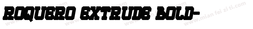 ROQUERO Extrude Bold字体转换